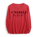 Soft Fabric "Stronger Than the Storm Inspirational Graphic" Long Sleeve T Shirt Multi Colors
